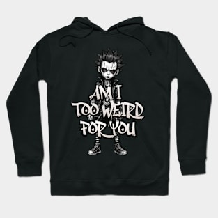 Too Weird Hoodie